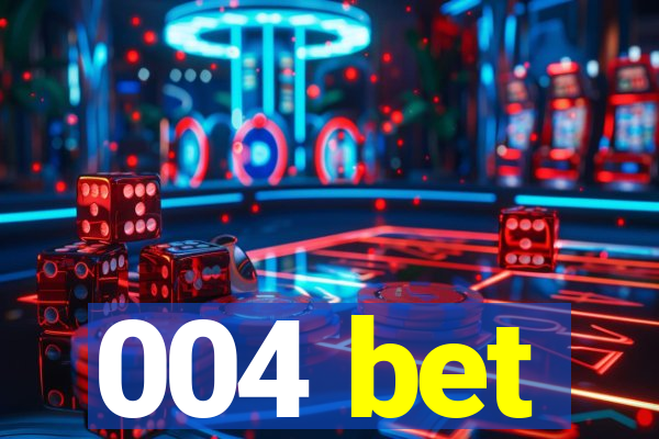 004 bet